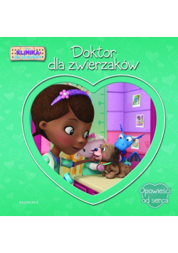 Opowieści od serca. Doktor dla zwierzaków