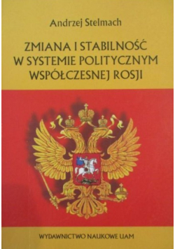 Zmiana i stabilność w systemie politycznym współczesnej Rosji
