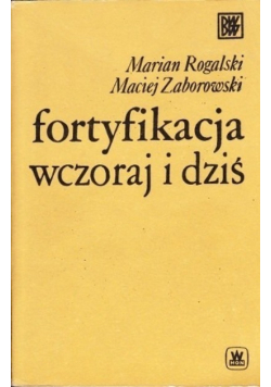 Fortyfikacja wczoraj i dziś