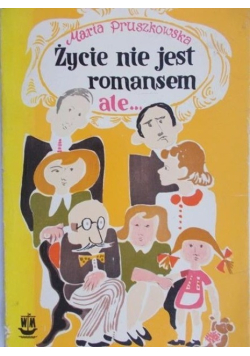 Życie nie jest romansem ale...