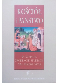 Kościół i Państwo w dziejach, źródłach i studiach nad przeszłością