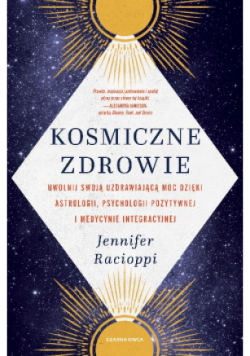 Kosmiczne zdrowie Uwolnij swoją uzdrawiającą moc