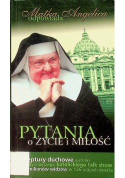 Matka Angelica Odpowiada Pytania o życie i miłość