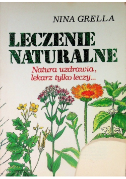 Leczenie naturalne natura uzdrawia, lekarz tylko leczy...