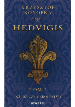 Hedvigis Tom 1 Dziedziczka królestwa