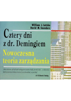 Cztery dni z dr Demingiem Nowoczesna teoria zarządzania