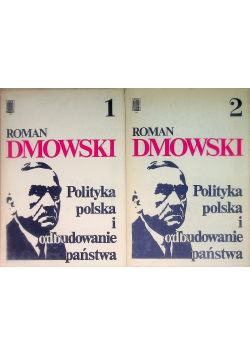 Polityka polska i odbudowanie państwa Tom 1 i 2