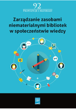 Zarządzanie zasobami niematerialnymi bibliotek w społeczeństwie wiedzy