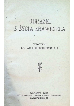 Obrazki z życia zbawiciela 1918 r.