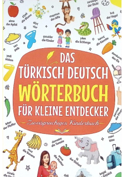 Das Turkisch - Deutsch Worterbuch fur kleine Entdecker