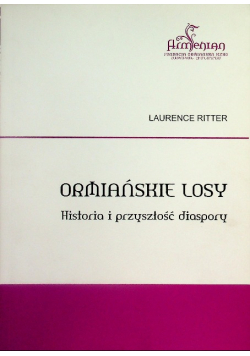 Ormiańskie losy Historia i przyszłość diaspory