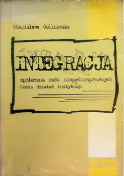 Integracja społeczna osób niepełnosprawnych ocena działań instytucji