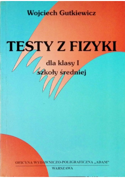 Testy z fizyki dla klasy I szkoły średniej