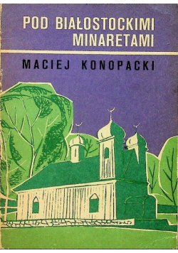 Pod Białostockimi Minaretami
