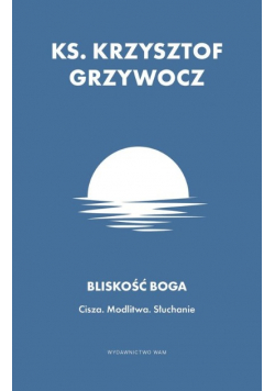 Bliskość Boga Cisza Modlitwa Słuchanie