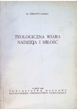 Teologiczna wiara nadzieja i miłość