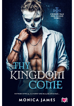 Thy Kingdom Come. Chroń nas ode złego. Tom 1