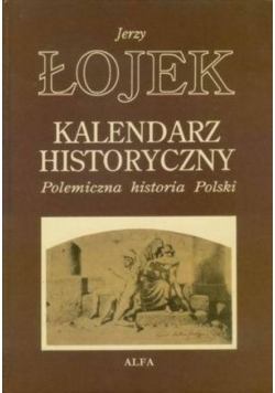 Kalendarz historyczny Polemiczna historia Polski