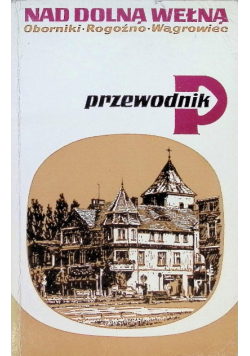 Nad dolną Wełną Oborniki Rogożno Wągrowiec