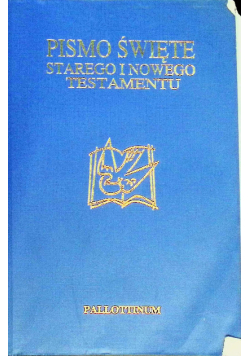 Pismo Święte Starego i Nowego testamentu