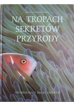 Na tropach sekretów przyrody