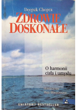 Zdrowie doskonałe O harmonii ciała i umysłu