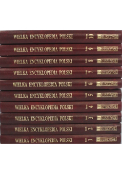Wielka Encyklopedia Polska Tom 1 do 10
