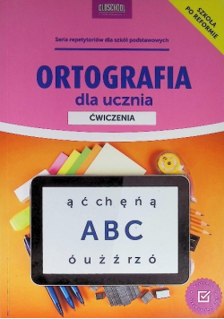 Ortografia dla ucznia Ćwiczenia