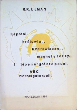 Kapłani królowie uzdrawiacze magnetyzerzy