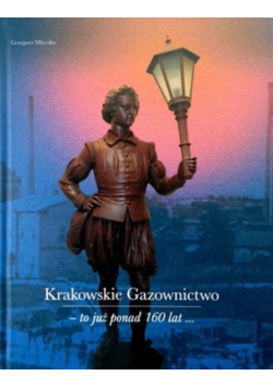 Krakowskie Gazownictwo to już ponad 160 lat...
