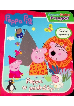 Świnka Peppa Wyprawy pełne przygód Peppa w podróży