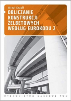 Obliczanie konstrukcji żelbetowych według Eurokodu Tom 2