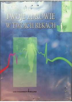 Twoje zdrowie w twoich rękach