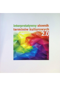 Interpretatywny słownik terminów kulturowych 2.0