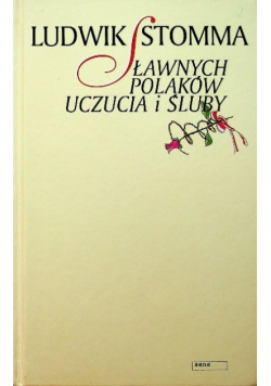 Sławnych Polaków uczucia i śluby