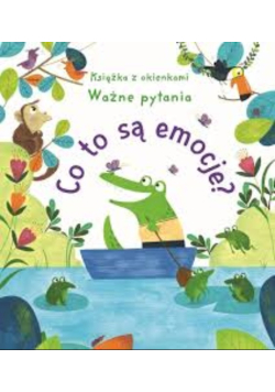 Co to są emocje? Książka z okienkami Ważne pytania
