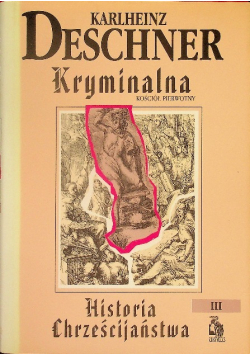 Kryminalna historia chrześcijaństwa Tom III