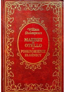 Makbet, Otello. Poskromienie złośnicy