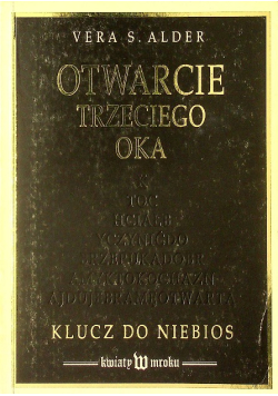 Otwarcia trzeciego oka Klucz do niebios