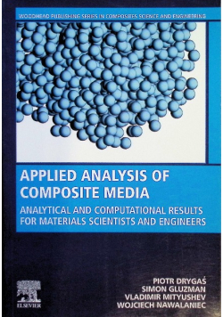 Applied Analysis of Composite Media: Analytical and Computational Results for Materials Scientists and Engineers