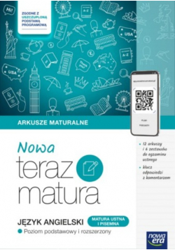 Nowa Teraz matura Język angielski Poziom podstawowy i rozszerzony