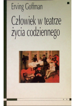 Człowiek w teatrze życia codziennego