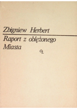 Raport z oblężonego Miasta i inne wiersze