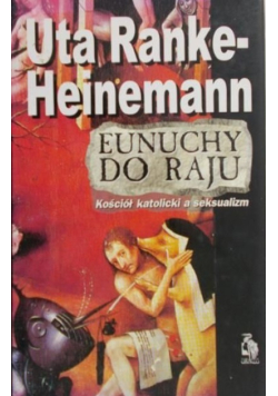 Ranke - Heinemann Uta - Eunuchy do raju
