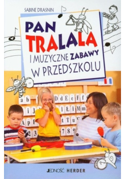 Pan Tralala i muzyczne zabawy w przedszkolu