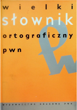 Wielki słownik ortograficzny PWN