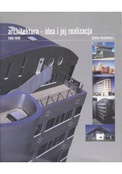 Architektura idea i jej realizacja 1998-1999