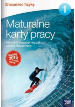 Zrozumieć fizykę 1 Maturalne karty pracy Zakres rozszerzony