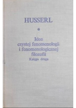 Idee czystej fenomenologii i fenomenologicznej filozofii Księga 2