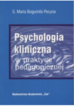 Psychologia kliniczna w praktyce pedgicznej